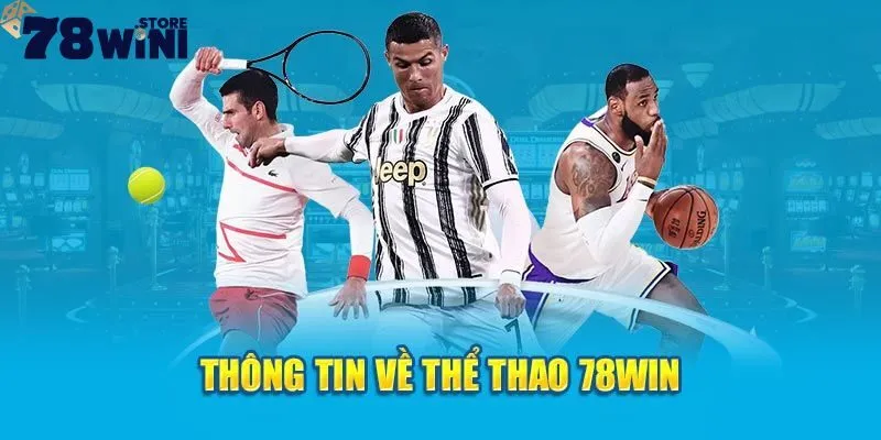 Thể thao 78win 1 Đôi nét tổng quan về thể thao 78Win