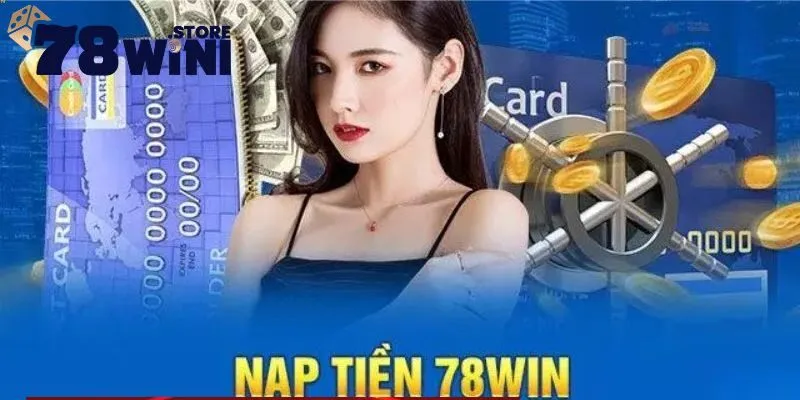 Hướng Dẫn Nạp Tiền 78WIN Nhanh Chóng Và An Toàn Cho Người Mới 3 Một số lưu ý nạp tiền 78WIN nhanh chóng, thành công