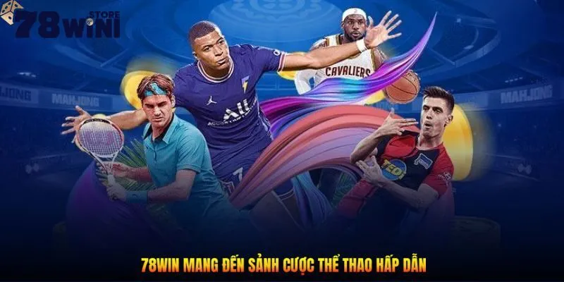 Thể thao 78win 3 Tổng hợp 4 sảnh cung cấp kèo thể thao 78Win
