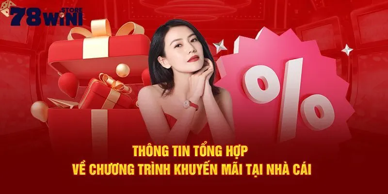 Khuyến mãi 78Win 1 Tổng hợp một số khuyến mãi 78Win đang thu hút